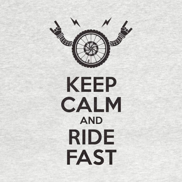 Keep Calm And Ride Fast by ZOO RYDE